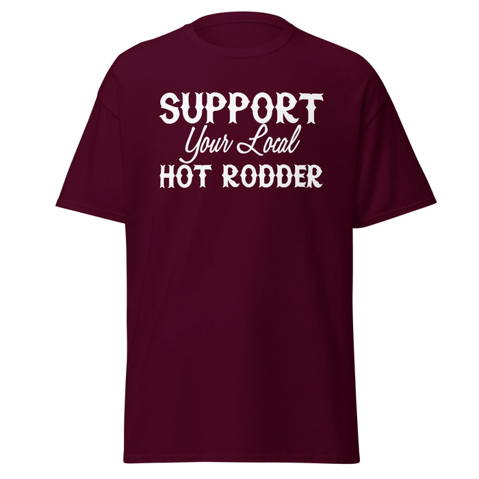 Support Your Local Hotrodder Tee (White Lettering)