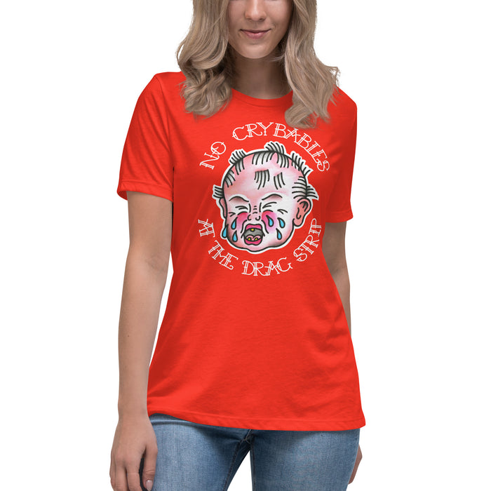 No Crybabies at the Dragstrip Women's Relaxed T-Shirt