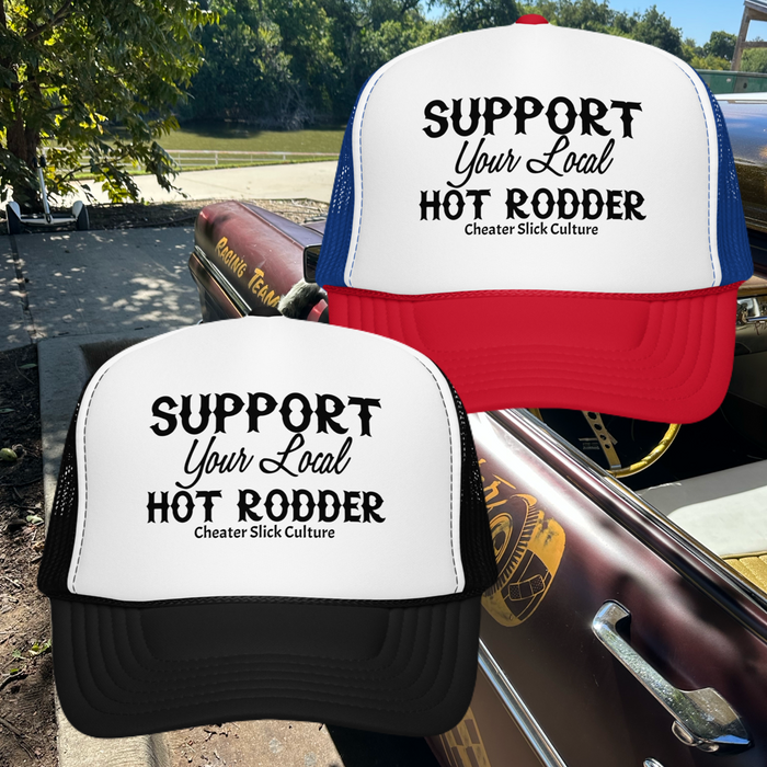 Support Your Local Hot Rodder Trucker Hat