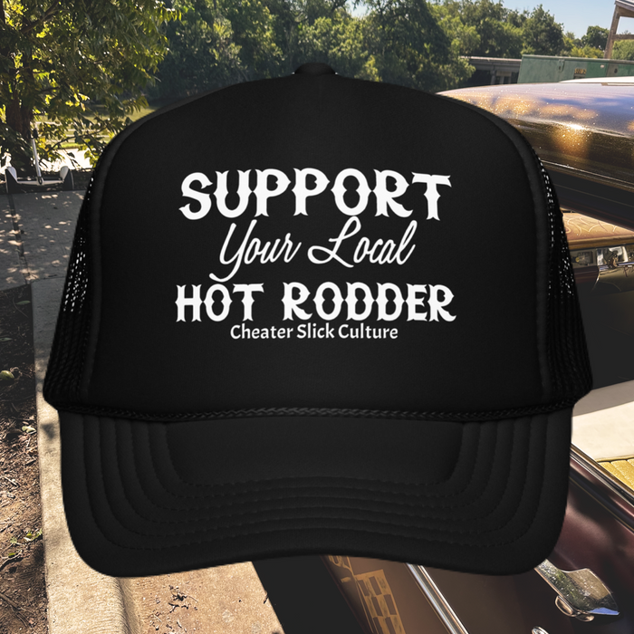 Support Your Local Hot Rodder Trucker Hat