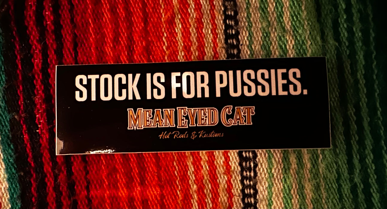 Stock is for P.....S (Mean Eyed Cat)
