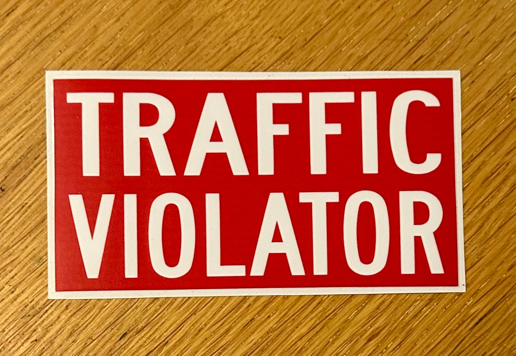 Traffic Violator Sticker
