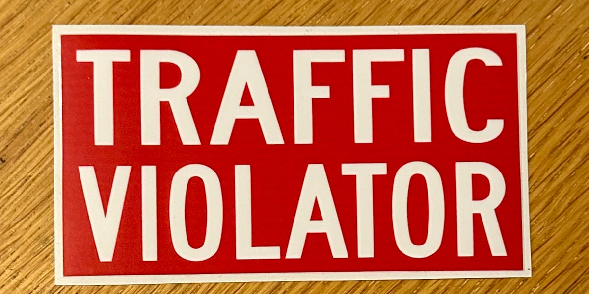 Traffic Violator Sticker