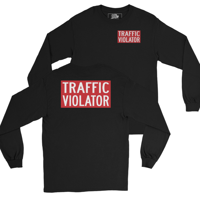 Traffic Violator Long Sleeve Shirt (Front / Back Logo)