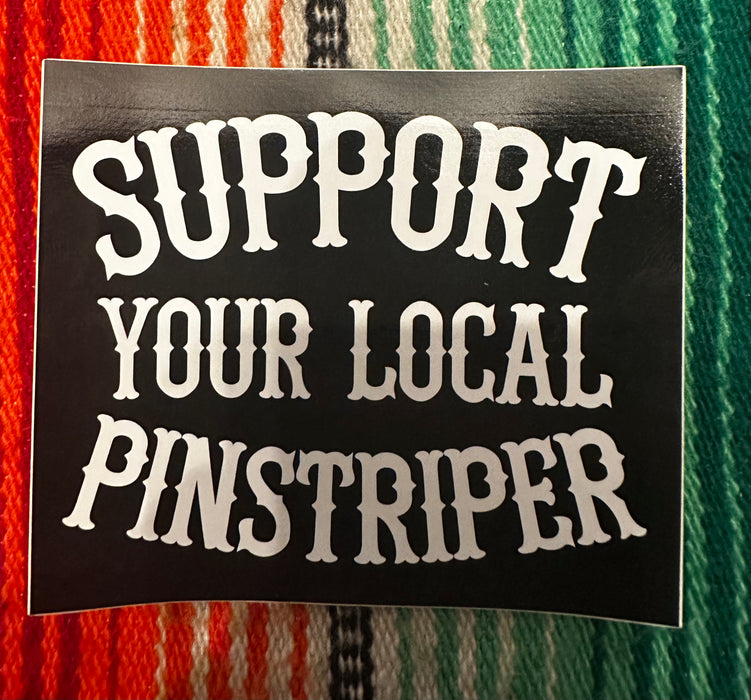 Support Your Local Pinstriper Sticker - Gnarly Magazine