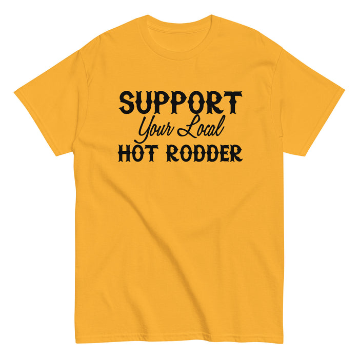 Support Your Local Hotrodder Tee (Black Lettering)