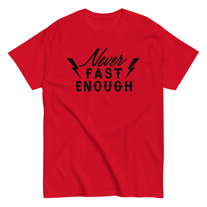 Never Fast Enough Tee (Black Lettering)