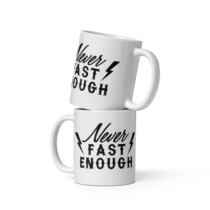 Never Fast Enough Mug