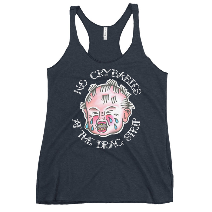 No Crybabies at the Dragstrip Women's Racerback Tank