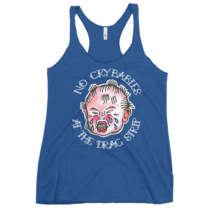 No Crybabies at the Dragstrip Women's Racerback Tank
