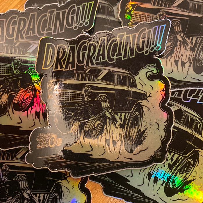 Dragracing!!!!! Die Cut Holographic Sticker